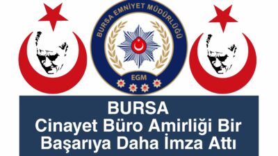 Bursa Cinayet Büro Amirliği Bir Başarı Daha
