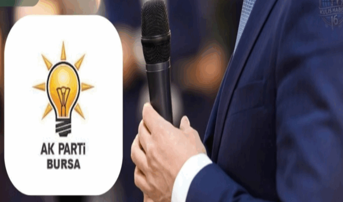 Bursa’da AK Parti teşkilatları içerisinde hareketli saatler yaşanıyor. Son dönemde