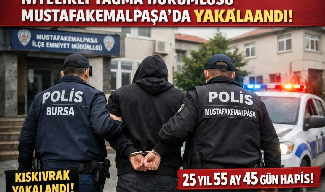 Bursa’da 25 yıl kesinleşmiş hapis cezası bulunan "nitelikli yağma" hükümlüsü