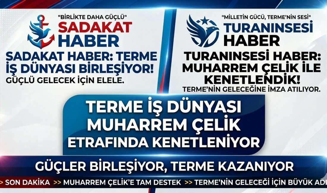 Halkın Nabzı Sadakat Haber Medya Turaninsesi.com Termesondakika Gazetesi Termetv.com Globalbakış
