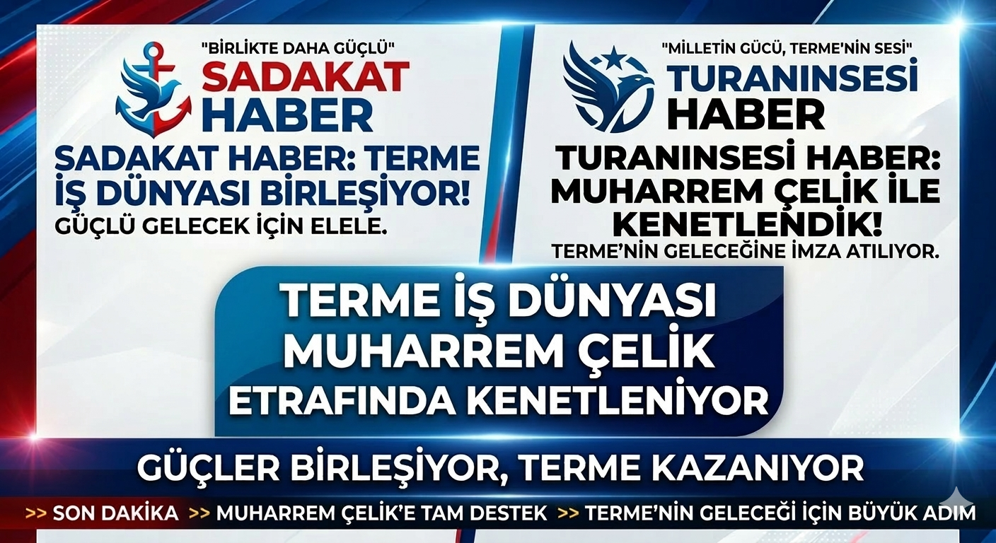 Halkın Nabzı Sadakat Haber Medya Turaninsesi.com Termesondakika Gazetesi Termetv.com Globalbakış