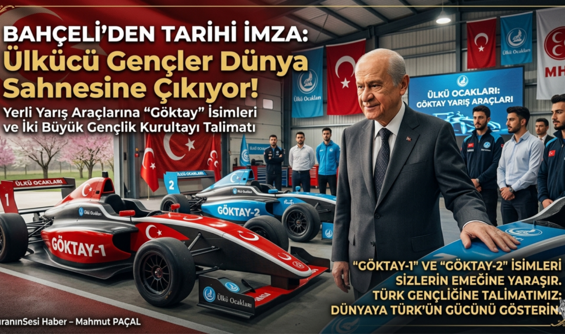 Bahçeli, Ülkü Ocakları’nın yerli yarış arabalarına "Göktay-1" ve "Göktay-2" isimlerini