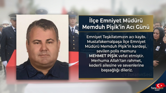 Mustafakemalpaşa İlçe Emniyet Müdürü Memduh Pişik’in kardeşi, sevilen polis memuru