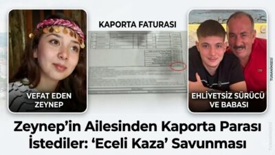 Ehliyetsiz sürücünün ailesinden kan donduran hamle: Hayatını kaybeden Zeynep’in ailesine
