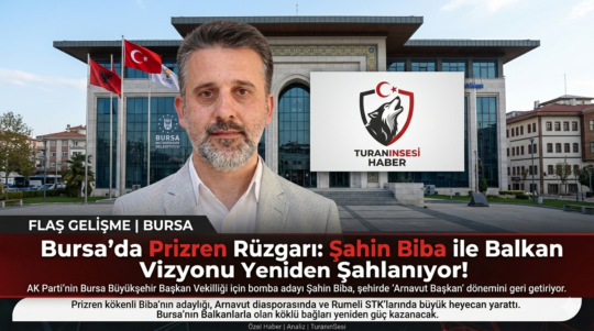 Bursa siyasetinde tarihi bir dönüşü başlatan AK Parti, Prizren kökenli