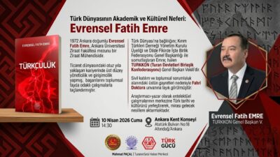 ​TURKKON Genel Başkan Vekili ve idealist yazar Evrensel Fatih Emre’nin