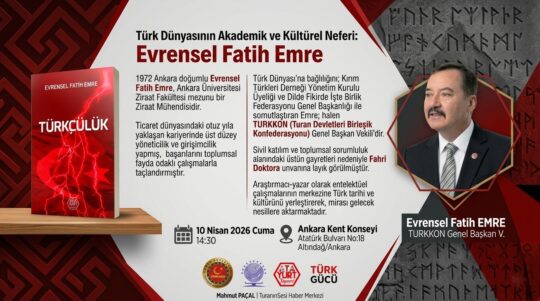 ​TURKKON Genel Başkan Vekili ve idealist yazar Evrensel Fatih Emre’nin