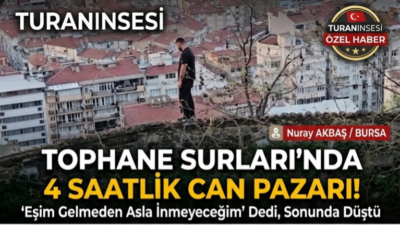 Bursa Tophane Surları’nda eşinin gelmesi şartıyla 4 saat boyunca direnen