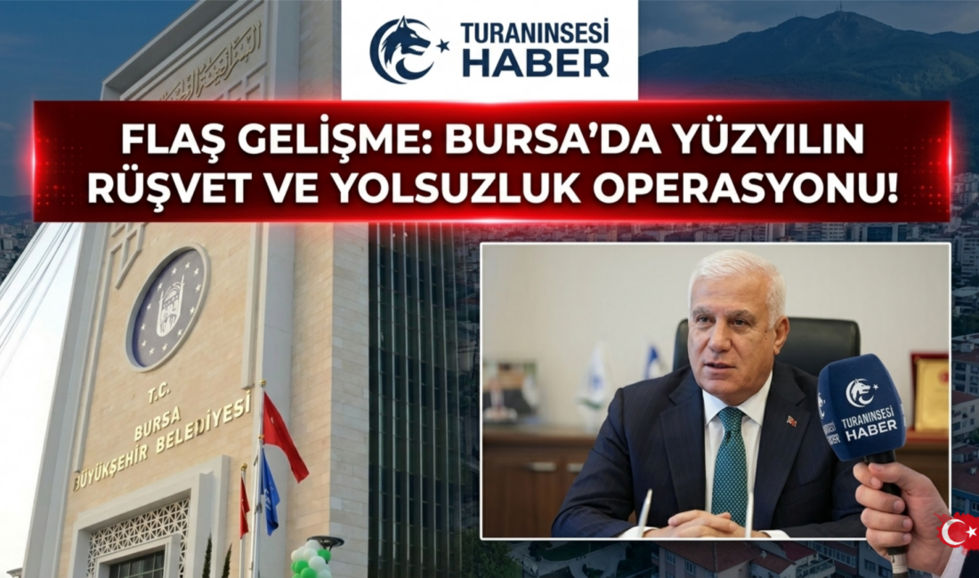 Mustafa Bozbey’e şafak operasyonu; Bursa Büyükşehir Belediyesi ve ailesine yönelik
