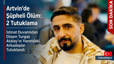​Artvin’de istinat duvarından düşerek hayatını kaybeden Turgay Atalay’ın ölümüyle ilgili