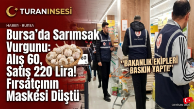 Bursa Osmangazi'de 60 TL'ye aldığı sarımsağı 220 TL'ye satan zincir