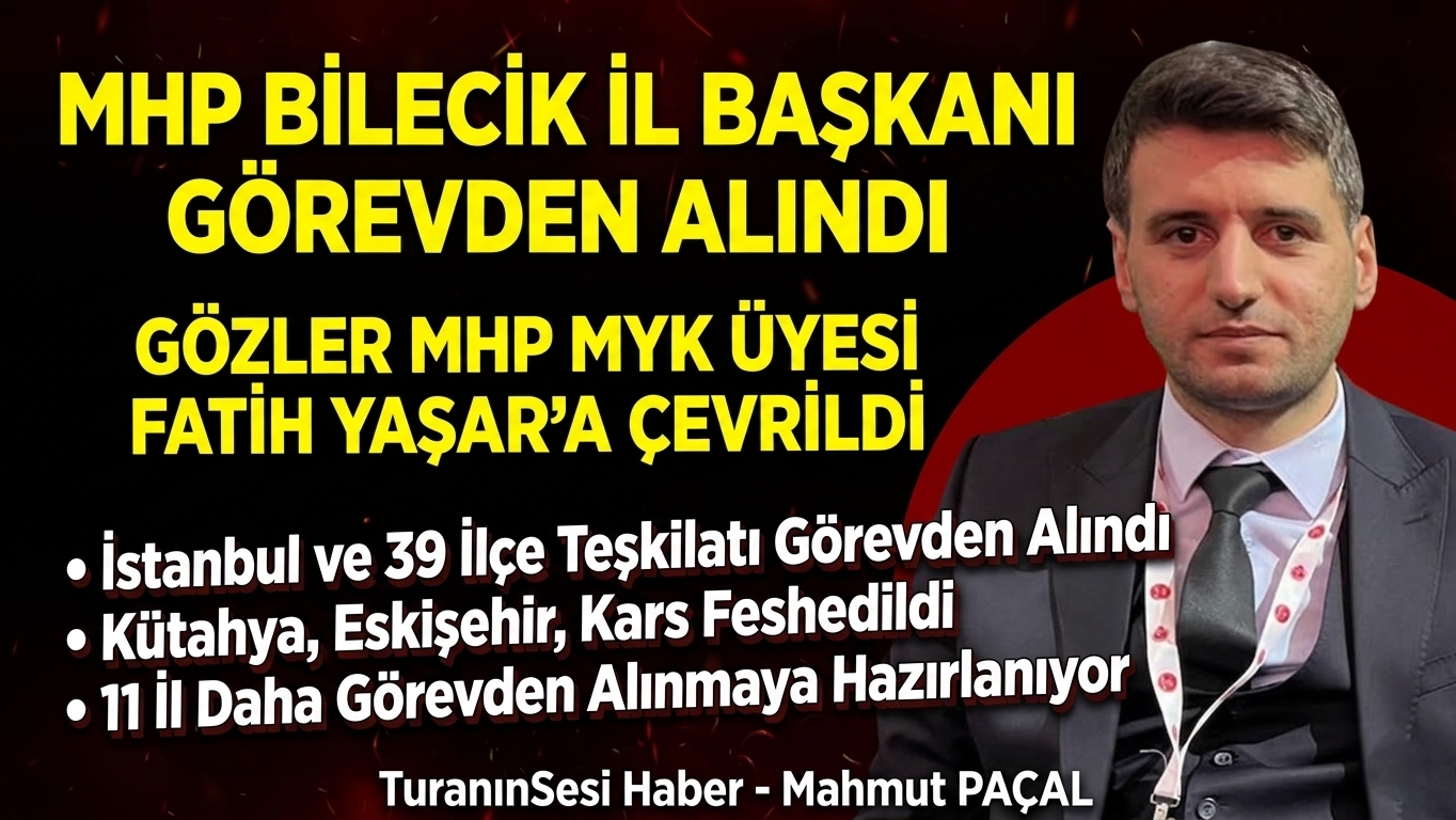 MHP'de "Yönter" fırtınası Bilecik'i vurdu! İl Başkanı İbrahim Bağ görevden