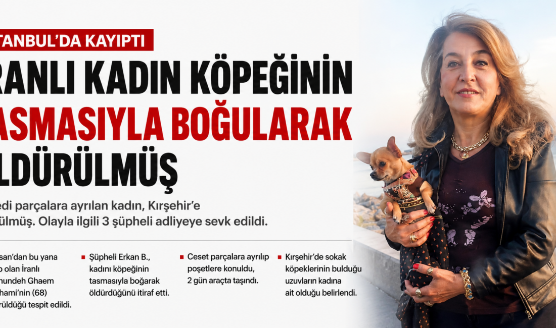 İstanbul’da günlerdir kayıp olarak aranan İran uyruklu 68 yaşındaki Farkhundeh