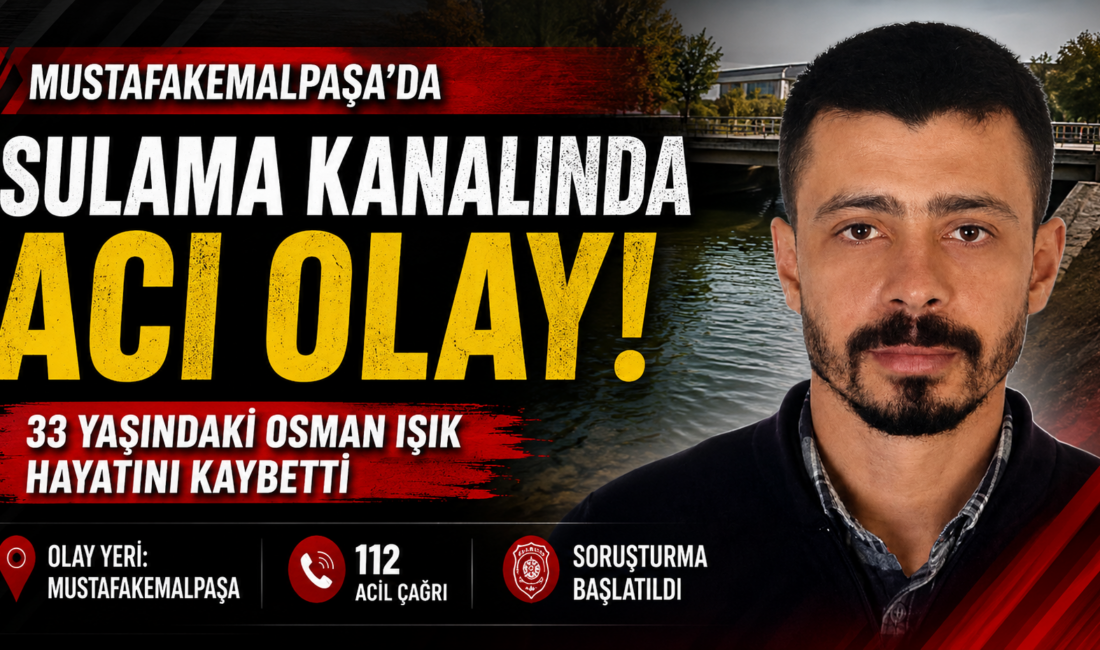 Bursa'nın Mustafakemalpaşa ilçesinde sulama kanalında bulunan erkek cesedinin 33 yaşındaki