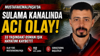 Bursa'nın Mustafakemalpaşa ilçesinde sulama kanalında bulunan erkek cesedinin 33 yaşındaki