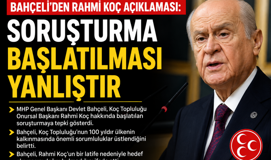 MHP Genel Başkanı Devlet Bahçeli, Koç Topluluğu'nun 100. kuruluş yılına