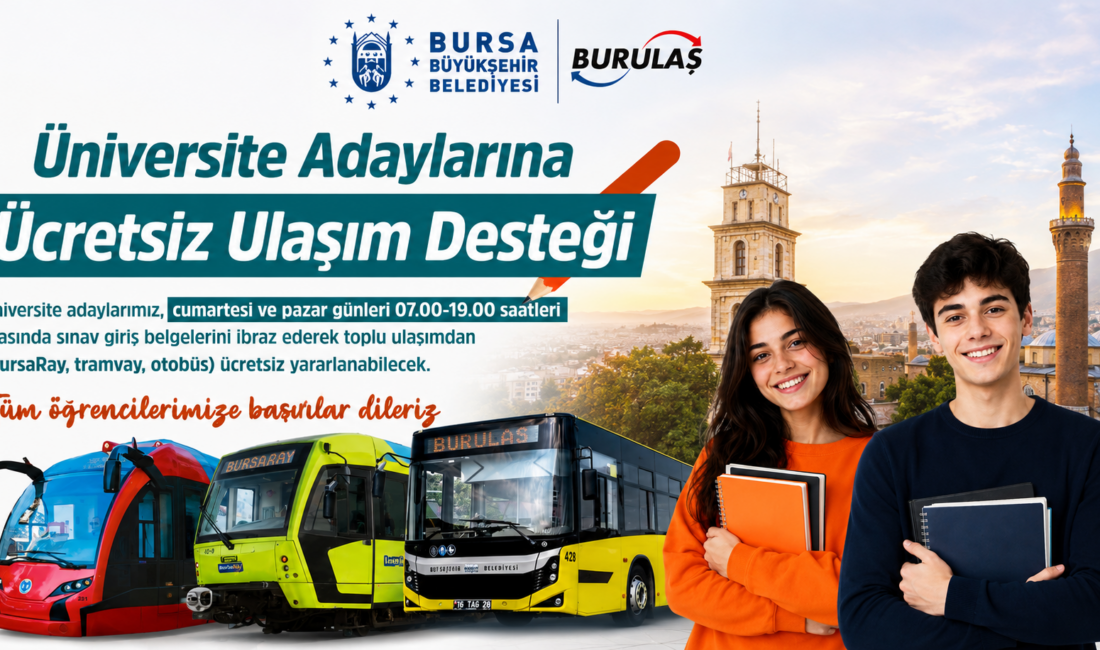 Bursa Büyükşehir Belediyesi, 20-21 Haziran’da YKS’ye girecek adayların sınav merkezlerine