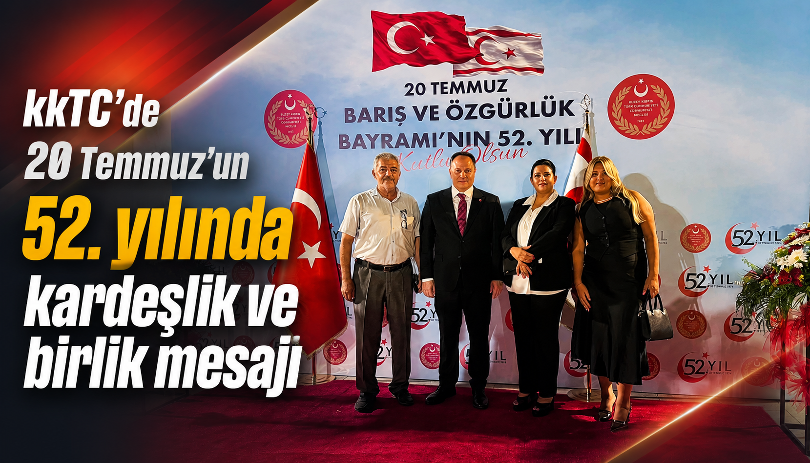 20 Temmuz Barış ve Özgürlük Bayramı'nın 52. yıl kutlamaları kapsamında